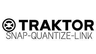 Traktor 2020 Tutorial: Snap Quantize Link What are they for?