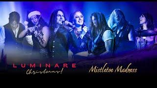 Luminare Christmas! - "Mistletoe Madness" - Official Live Video