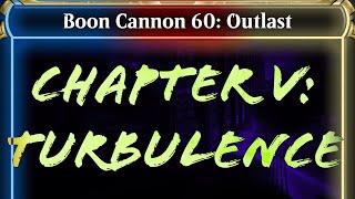 Boon Cannon 60 Chapter V: Turbulence