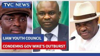 Farah Dagogo | Ijaw Youth Council Condemns Gov  Wike's Outburst