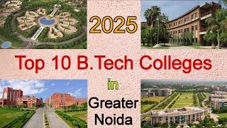 Top 10 B.Tech Colleges in Noida 2025 | Admission | Fees | Placements | Pros & Cons