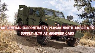 AM General subcontracts Plasan North America to supply JLTV A2 armored cabs