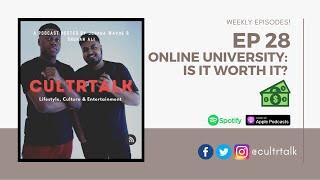 #EP 28: University Online..? Are You Getting Your Money’s Worth!? S2E11