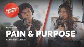 KwentoJuan - Pain and Purpose ft. Moira [EP 12] | The Juans