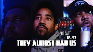 TheGxdsAreWatching Podcast ep. 57 "They Almost Had Us"