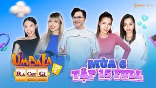 Úm Ba La Ra Chữ Gì? Mùa 6 | Tập 15: Hà My phá bỏ hình tượng, Tuyết Mai quyết so tài với đối thủ