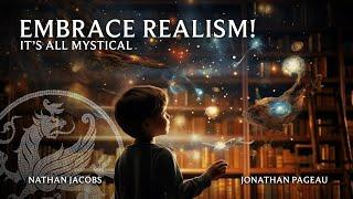 Embrace Realism: It's All Mystical! - with Dr. Nathan Jacobs