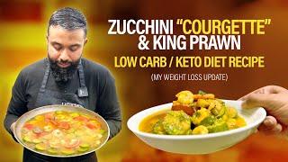 Zucchini (Courgette) cooked with king prawn recipe | Low carb / Keto diet | Update on my diet!