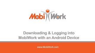 Downloading & Logging into MobiWork with an Android Device