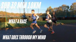 SUB 32 MINUTE 10K! MY THOUGHTS THROUGHOUT THE RACE! WHAT A RACE!
