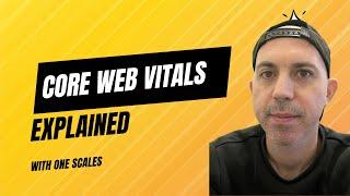 Core Web Vitals Simply Explained (non technical)