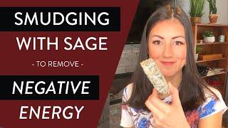 How to Remove NEGATIVE Energy By SMUDGING with SAGE 