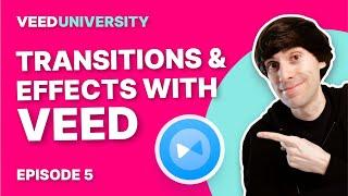 How to Add Video Effects Filters & Transitions with VEED | VEED.io for Beginners Course Part 5 