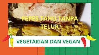 PEPES TAHU. Tanpa telur, aman buat Vegetarian dan Vegan. Enak, coba deh!!!