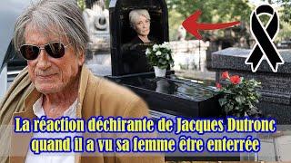 Réaction déchirante : de Jacques Dutronc lorsqu'il a vu sa femme enterrée en Corse.