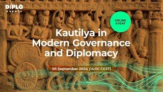 Kautilya in Modern Governance and Diplomacy