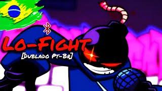 (FANDUB/FANSING) "Lo-Fight" (Friday Night Funkin Mod Song) (Dublado Pt-Br)