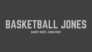 Barry White - Basketball Jones (feat. Chris Rock) (Lyrics)