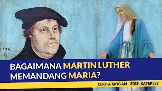 PENDIRI KRISTEN PROTESTAN !! MARTIN LUTHER MEMANDANG BUNDA MARIA ???