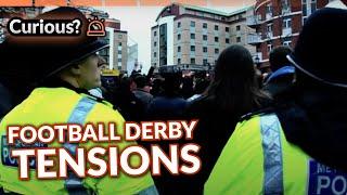 Football Derby Police Tension | Brit Cops | Curious?: True Heroes