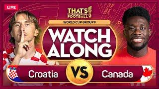 CROATIA vs CANADA LIVE Stream Watchalong | QATAR 2022