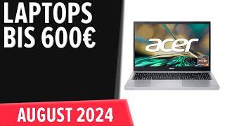 TOP–7. Die besten Laptops bis 600€. August 2024. Test & Vergleich | Deutsch