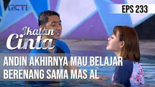 IKATAN CINTA - Sempat Tenggelam!! Akhirnya Andin Mau Belajar Berenang Sama Mas AL