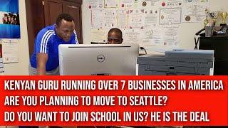 KENYAN GURU  RUNNING OVER 7 BUSINESSES ARE U IN UNITED STATES?& YOU THINKING OF MOVING TO SEATTLE?