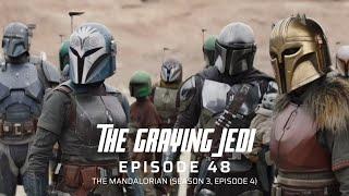 The Graying Jedi Podcast, Episode 48: Mandalorian (Season 3, Episode 4)