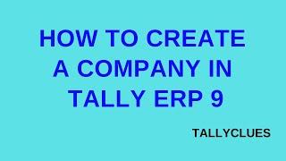 How to create a company in Tally ERP 9 (English). Part-1