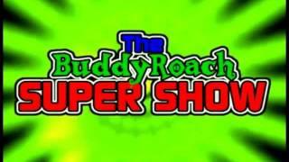 The BuddyRoach Super Show - A Day in the Life of BuddyRoach