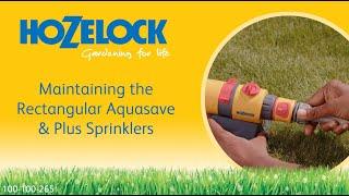 Maintaining the Hozelock Rectangular Aquasave & Plus Sprinklers