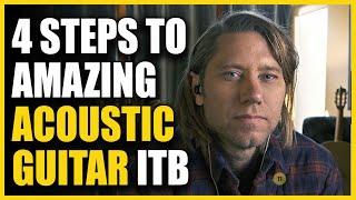 4 Steps To Amazing Sounding Acoustic Guitar ITB! with Marc Daniel Nelson
