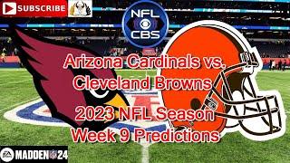 Arizona Cardinals vs. Cleveland Browns | 2023 NFL Season Week 9 | Predictions Madden NFL 24