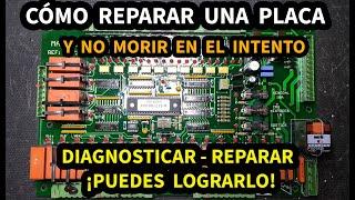 Cómo reparar una placa electrónica | Diagnosticar y reparar sin morir en el intento