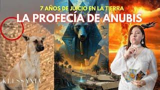 PREDICCIONES SOBRE LA PROFECÍA DE ANUBIS | 7 AÑOS DE JUICIO EN LA TIERRA