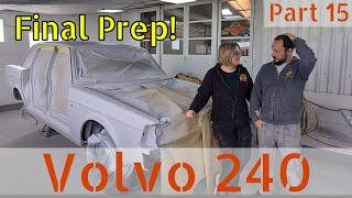 Final Prep! We get the shell ready to paint - Volvo 240 Restoration Project - Part 15