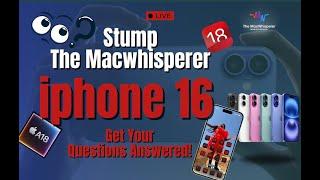 Stump the MacWhisperer: Unpacking the iPhone 16 & iOS 18