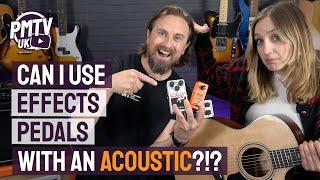 Can I Use Electric Guitar Effects Pedals With An Acoustic?