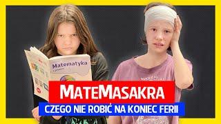 MateMasakra - Czego nie robić na koniec ferii