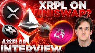 XRPL Coming To Uniswap & Hyperliquid!?Axelar INTERVIEW