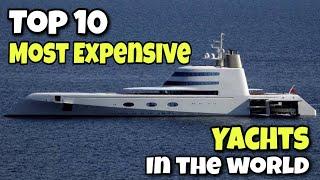 Top 10 Most Expensive Yachts in the World