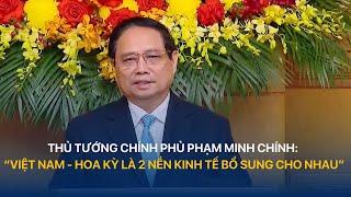 Thủ tướng Chính phủ Phạm Minh Chính: Việt Nam - Hoa Kỳ là 2 nền kinh tế bổ sung cho nhau | VTVIndex