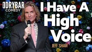 It's Not Easy Being A Man With A High Voice. Jeff Shaw - Full Special