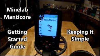 Minelab Manticore Getting Started Guide & Keeping It Simple