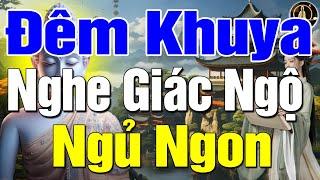 Mỗi Tối Khó Ngủ Nghe 15 Phút ĐỜI LÀ VÔ THƯỜNG Nghe Để Giác Ngộ THOÁT KHỔ Trong Cuộc Sống #Rất hay