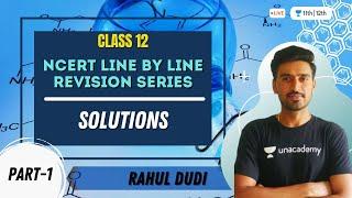 Solutions | Part-1 | NCERT Line By Line Revision Series | Class 12 Chemistry | Rahul Dudi