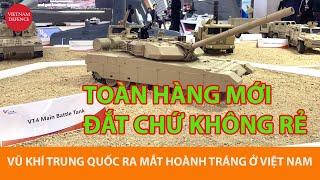 Vũ khí Trung Quốc chơi lớn chưa từng thấy ở Việt Nam - Đắt chứ không rẻ