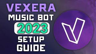 VEXERA Music Bot 2023 Setup Guide - Music / Fun / Utility / Admin Commands