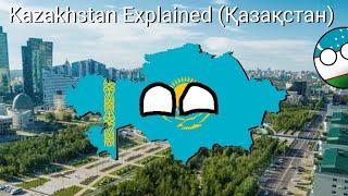 Kazakhstan Explained (Қазақстан түсіндірілді)